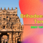 Brihadeeswarar Temple : The Biggest Temple in India