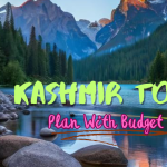 Kashmir Trip: Kolkata to Kashmir Tour Plan With Budget
